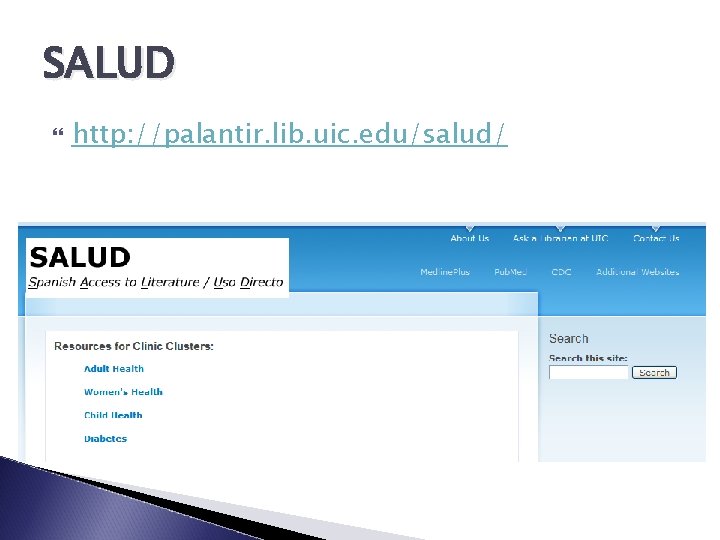 SALUD http: //palantir. lib. uic. edu/salud/ 