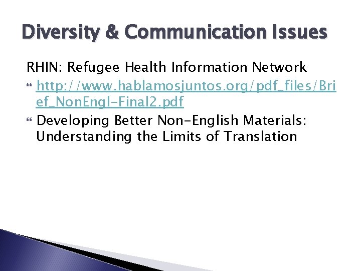 Diversity & Communication Issues RHIN: Refugee Health Information Network http: //www. hablamosjuntos. org/pdf_files/Bri ef_Non.
