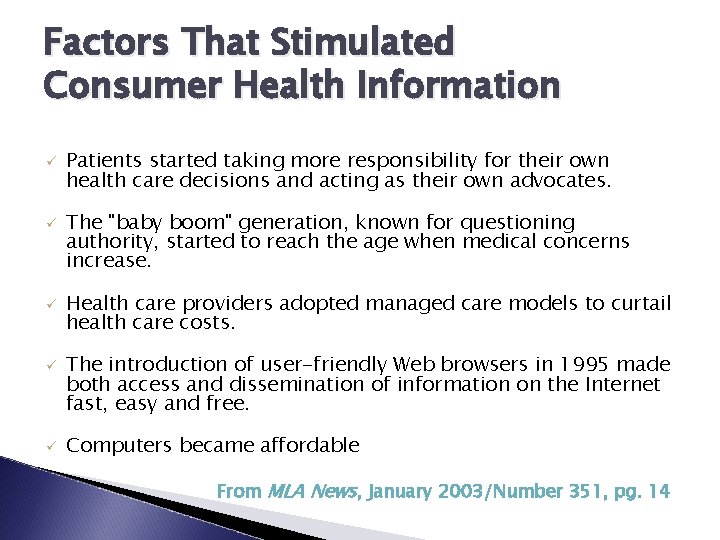 Factors That Stimulated Consumer Health Information ü ü ü Patients started taking more responsibility