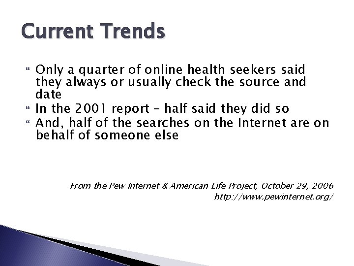 Current Trends Only a quarter of online health seekers said they always or usually