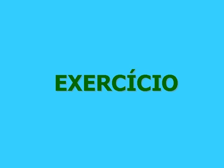 EXERCÍCIO 