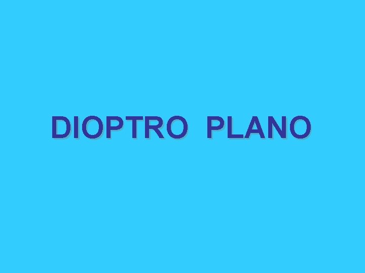 DIOPTRO PLANO 