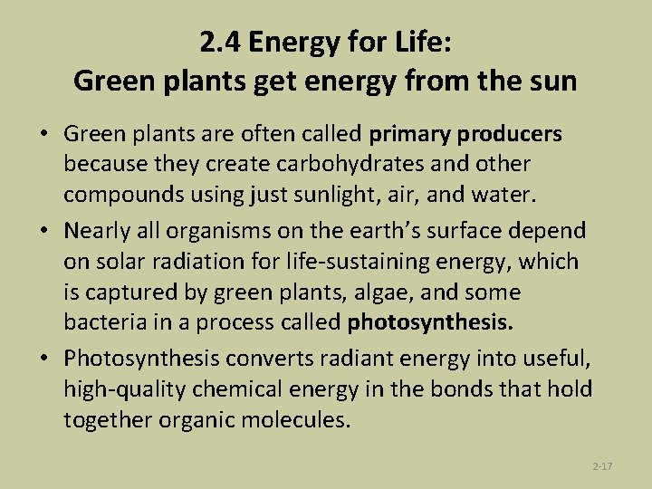 2. 4 Energy for Life: Green plants get energy from the sun • Green