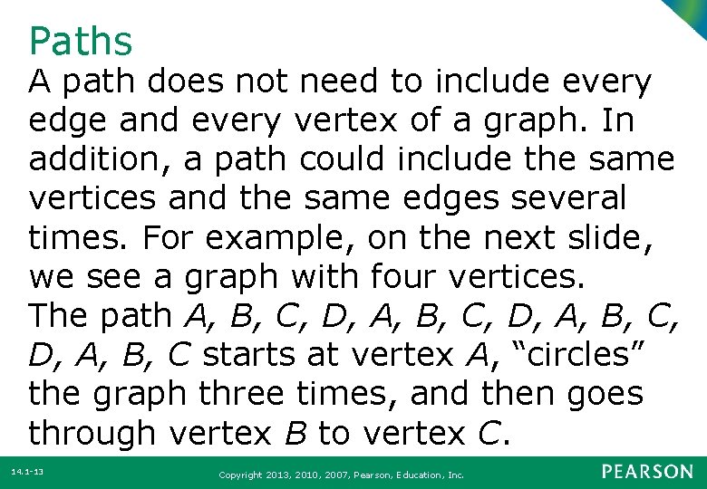 Paths A path does not need to include every edge and every vertex of
