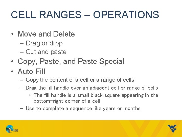 CELL RANGES – OPERATIONS • Move and Delete – Drag or drop – Cut