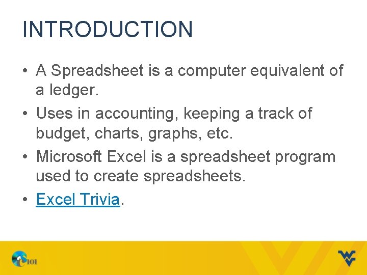 INTRODUCTION • A Spreadsheet is a computer equivalent of a ledger. • Uses in
