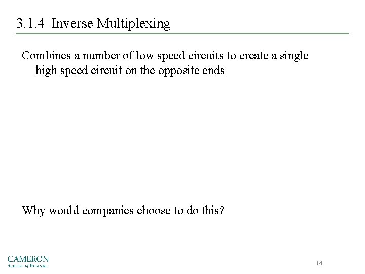 3. 1. 4 Inverse Multiplexing Combines a number of low speed circuits to create