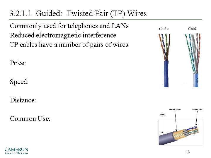 3. 2. 1. 1 Guided: Twisted Pair (TP) Wires Commonly used for telephones and