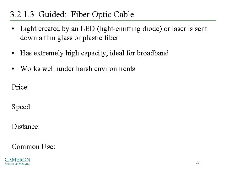 3. 2. 1. 3 Guided: Fiber Optic Cable • Light created by an LED