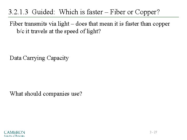 3. 2. 1. 3 Guided: Which is faster – Fiber or Copper? Fiber transmits