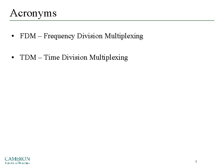 Acronyms • FDM – Frequency Division Multiplexing • TDM – Time Division Multiplexing 4