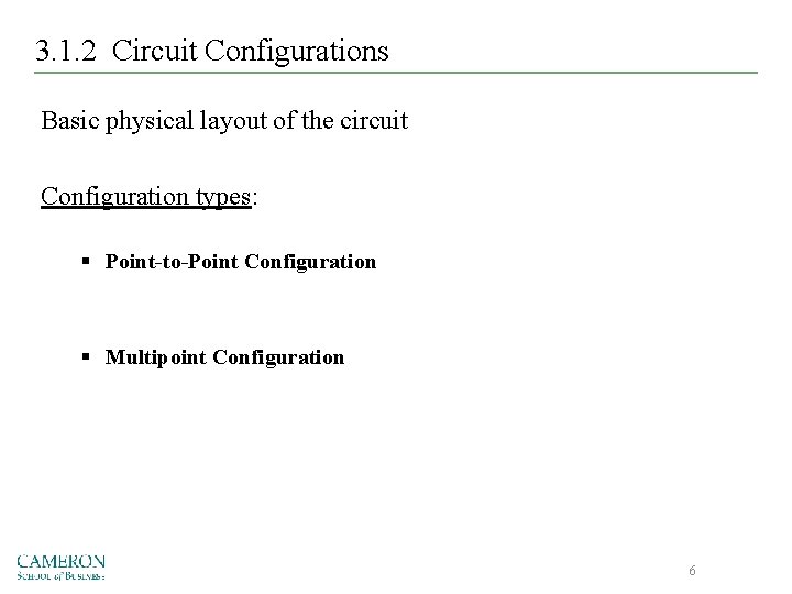 3. 1. 2 Circuit Configurations Basic physical layout of the circuit Configuration types: §