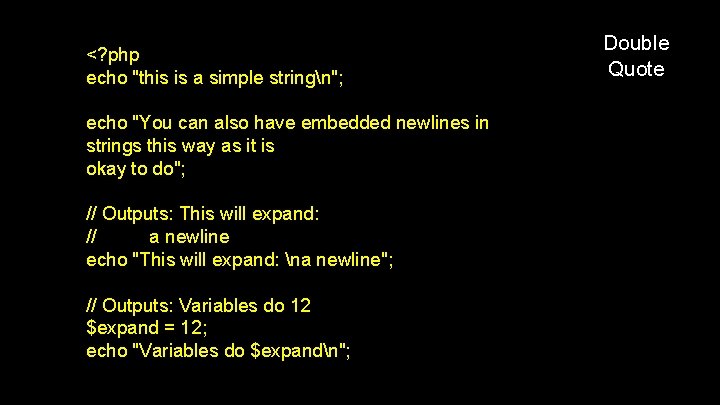 <? php echo "this is a simple stringn"; echo "You can also have embedded