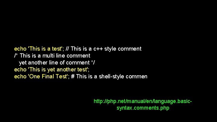 echo 'This is a test'; // This is a c++ style comment /* This