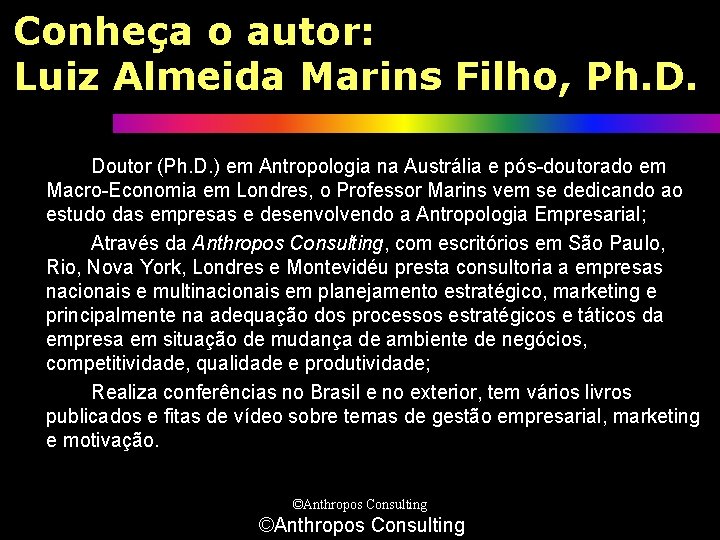 Conheça o autor: Luiz Almeida Marins Filho, Ph. D. Doutor (Ph. D. ) em