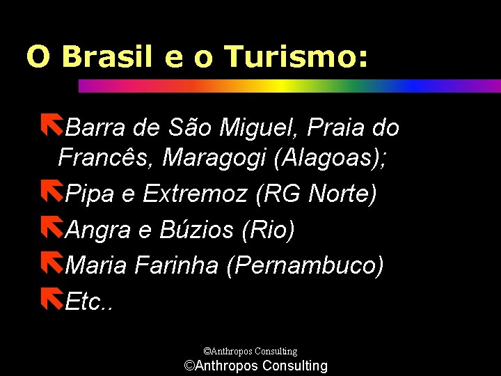 O Brasil e o Turismo: ëBarra de São Miguel, Praia do Francês, Maragogi (Alagoas);