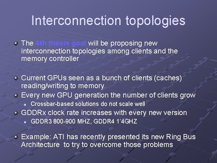 Interconnection topologies The 4 th thesis goal will be proposing new interconnection topologies among