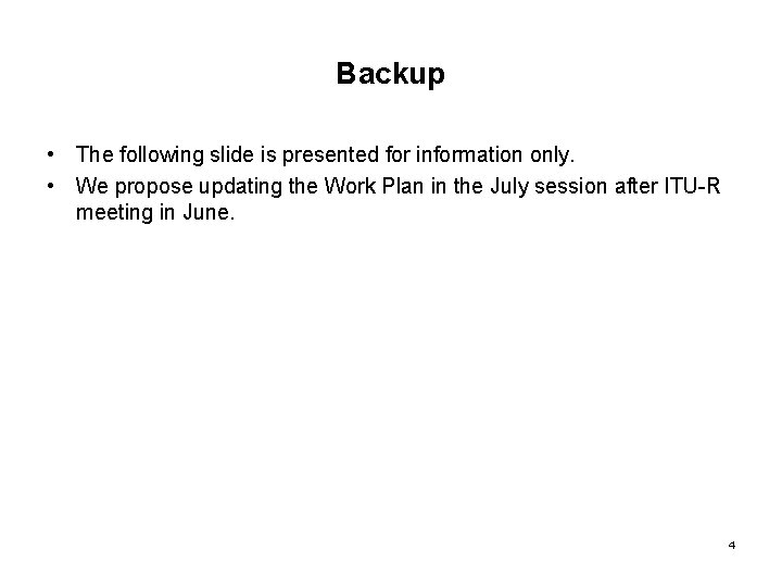 Backup • The following slide is presented for information only. • We propose updating