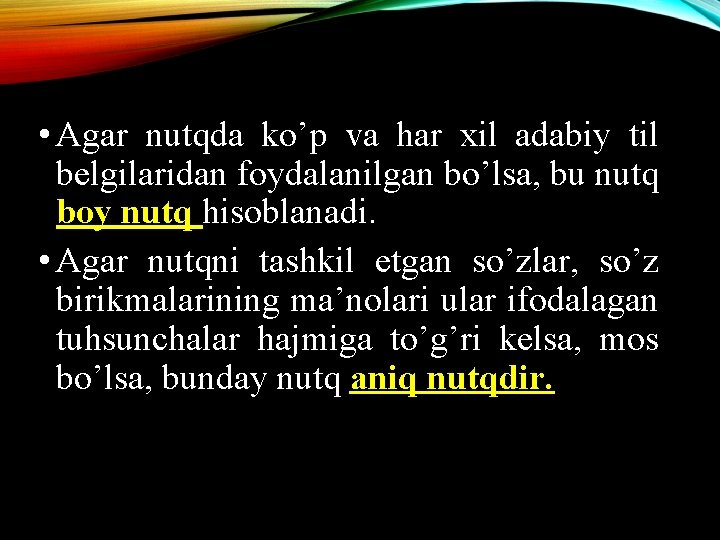 • Agar nutqda ko’p va har xil adabiy til belgilaridan foydalanilgan bo’lsa, bu • Agar nutqda ko’p va har xil adabiy til belgilaridan foydalanilgan bo’lsa, bu