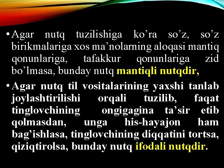 • Agar nutq tuzilishiga ko’ra so’z, so’z birikmalariga xos ma’nolarning aloqasi mantiq qonunlariga, • Agar nutq tuzilishiga ko’ra so’z, so’z birikmalariga xos ma’nolarning aloqasi mantiq qonunlariga,