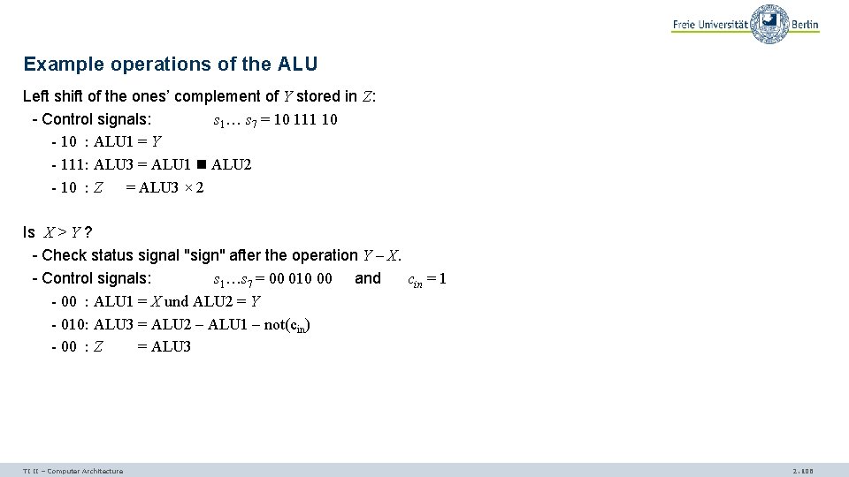 Example operations of the ALU Left shift of the ones’ complement of Y stored