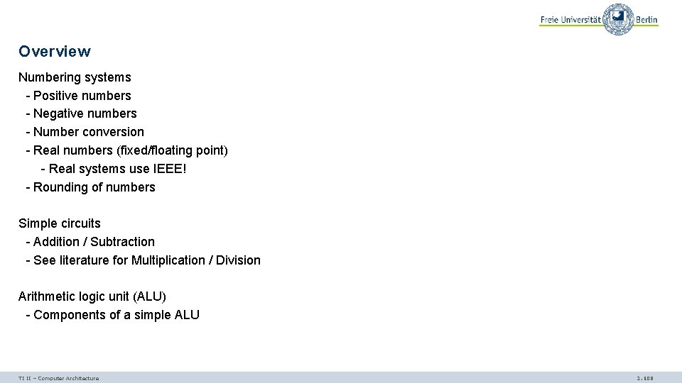 Overview Numbering systems - Positive numbers - Negative numbers - Number conversion - Real