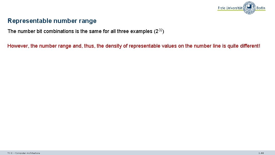 Representable number range The number bit combinations is the same for all three examples