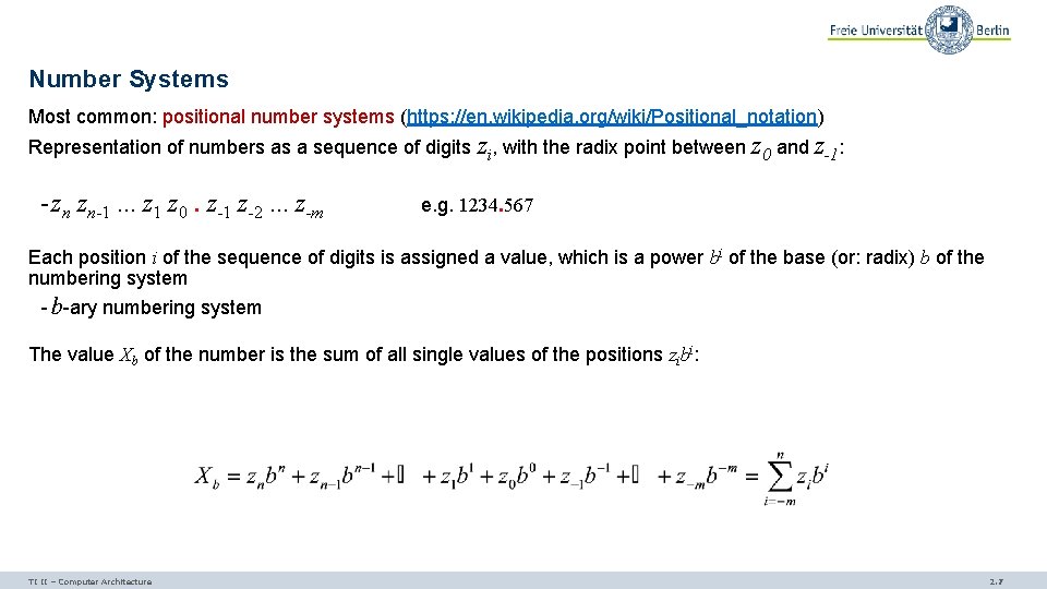 Number Systems Most common: positional number systems (https: //en. wikipedia. org/wiki/Positional_notation) Representation of numbers