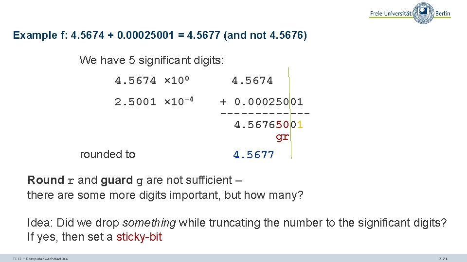 Example f: 4. 5674 + 0. 00025001 = 4. 5677 (and not 4. 5676)