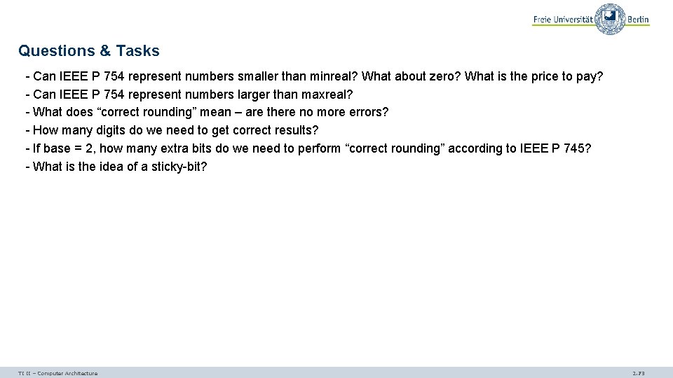 Questions & Tasks - Can IEEE P 754 represent numbers smaller than minreal? What