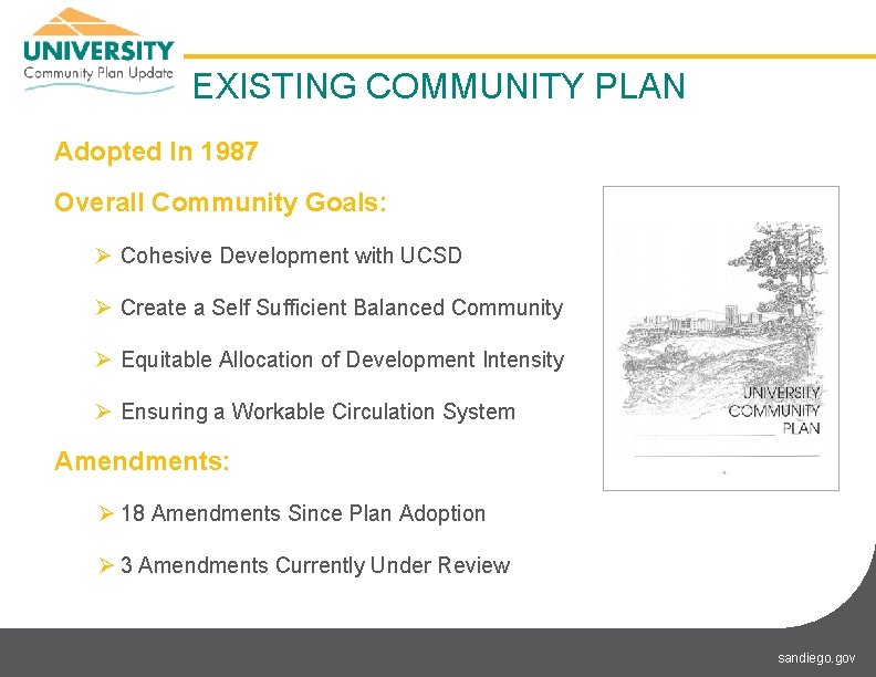 EXISTING COMMUNITY PLAN Adopted In 1987 Overall Community Goals: Ø Cohesive Development with UCSD