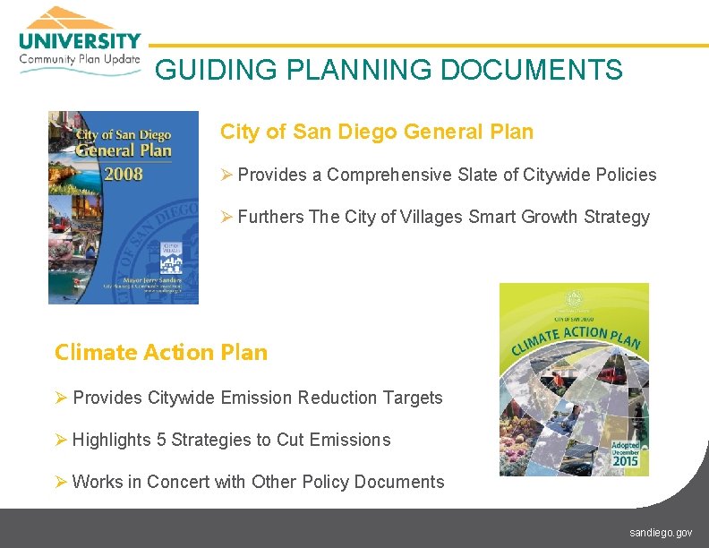 GUIDING PLANNING DOCUMENTS City of San Diego General Plan Ø Provides a Comprehensive Slate