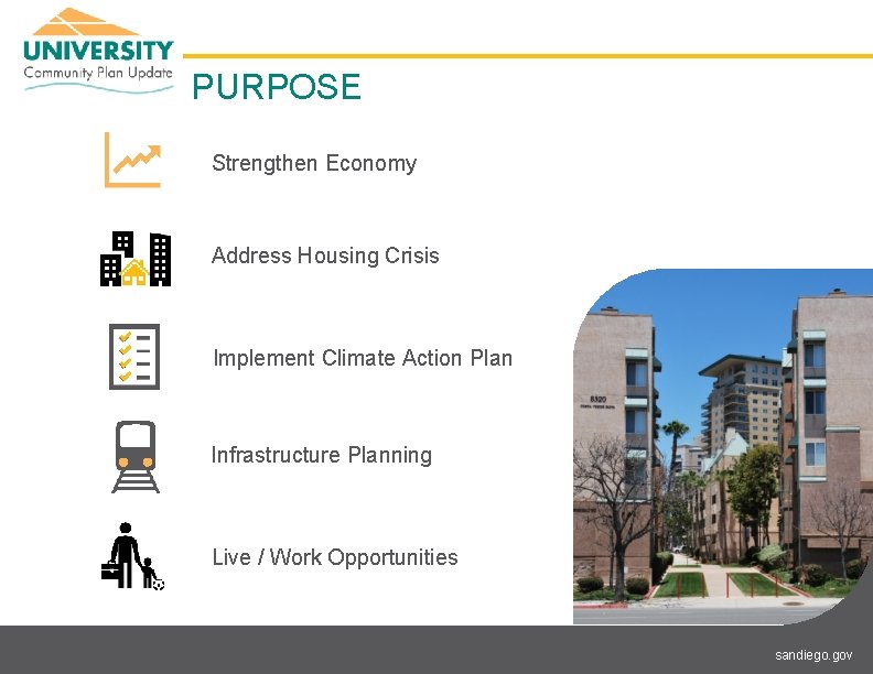 PURPOSE Strengthen Economy Address Housing Crisis Implement Climate Action Plan Infrastructure Planning Live /