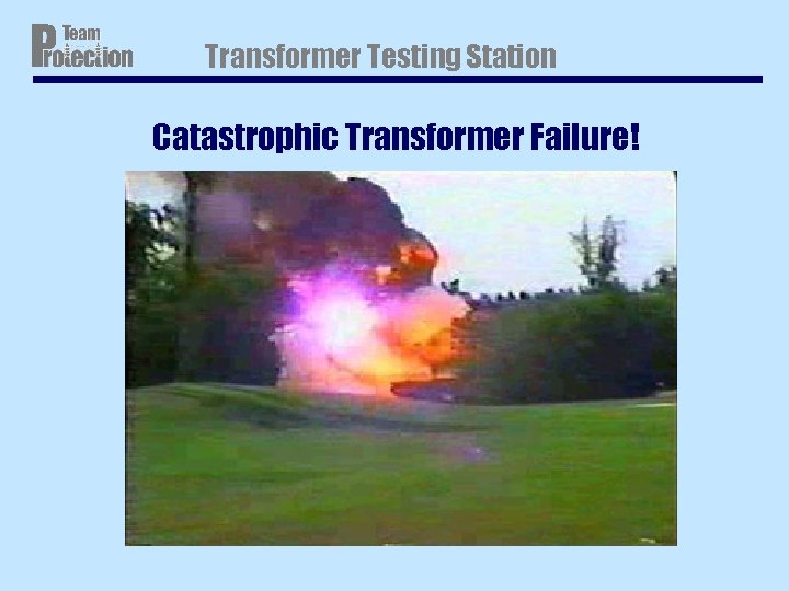Transformer Testing Station Catastrophic Transformer Failure! Transformer Testing Station Catastrophic Transformer Failure!