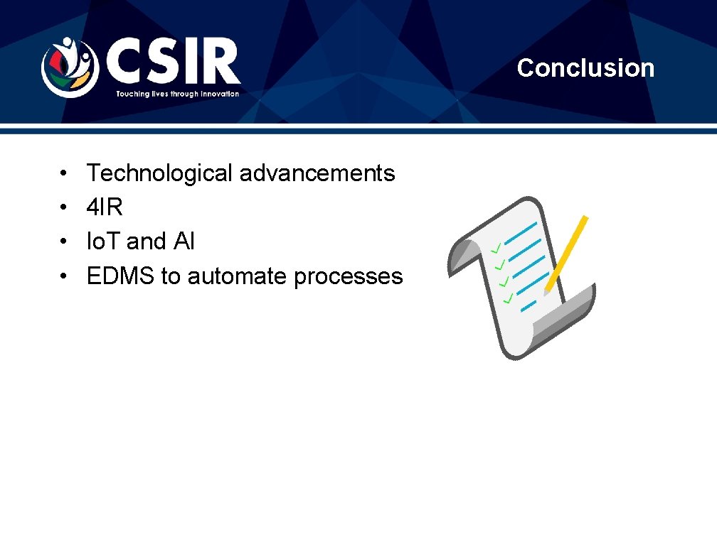 Conclusion • • Technological advancements 4 IR Io. T and AI EDMS to automate