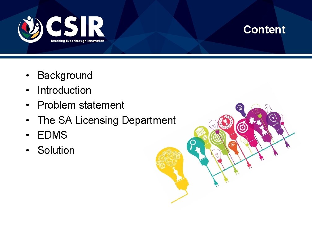 Content • • • Background Introduction Problem statement The SA Licensing Department EDMS Solution