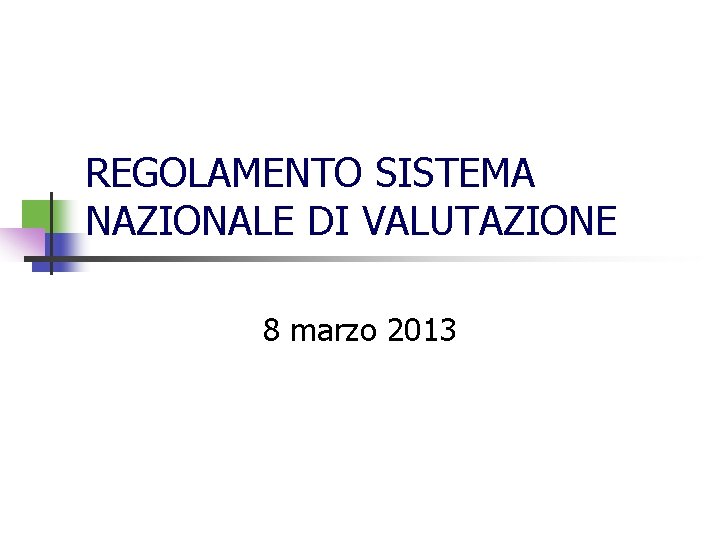 REGOLAMENTO SISTEMA NAZIONALE DI VALUTAZIONE 8 marzo 2013
