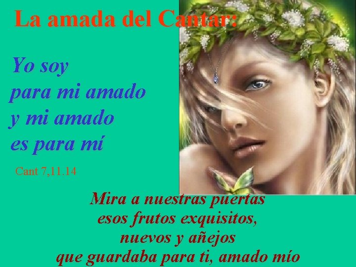 La amada del Cantar: Cantar Yo soy para mi amado y mi amado es