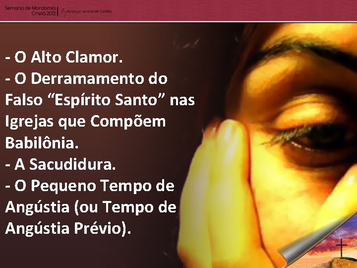 - O Alto Clamor. - O Derramamento do Falso “Espírito Santo” nas Igrejas que