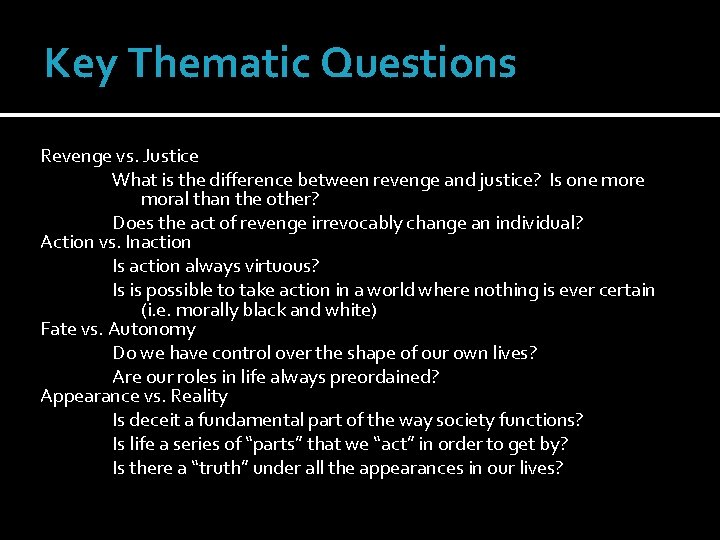 Key Thematic Questions Revenge vs. Justice What is the difference between revenge and justice?