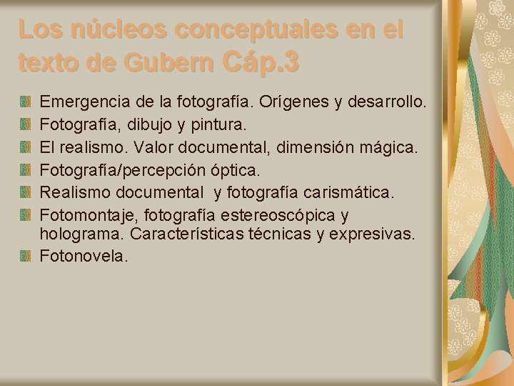 Los núcleos conceptuales en el texto de Gubern Cáp. 3 Emergencia de la fotografía.