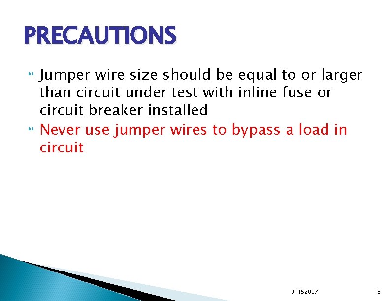 PRECAUTIONS Jumper wire size should be equal to or larger than circuit under test