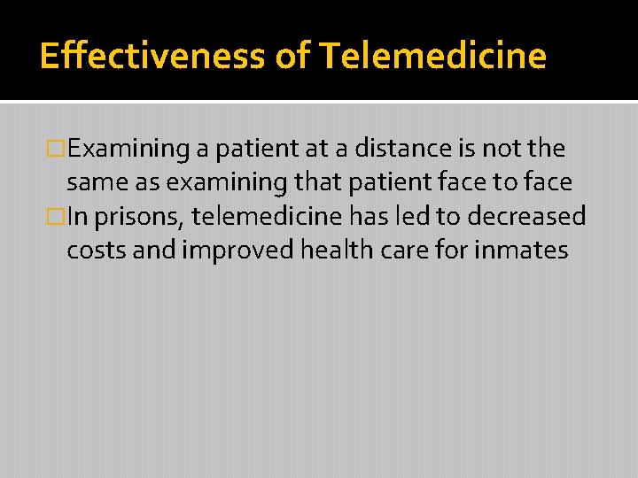 Effectiveness of Telemedicine �Examining a patient at a distance is not the same as