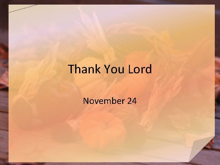 Thank You Lord November 24 