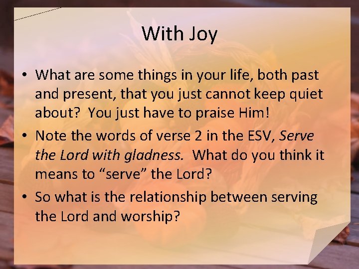 With Joy • What are some things in your life, both past and present,