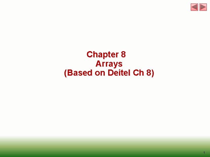 Chapter 8 Arrays (Based on Deitel Ch 8) 1 