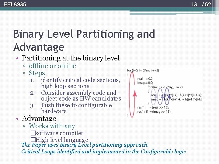 13 / 52 EEL 6935 Binary Level Partitioning and Advantage • Partitioning at the
