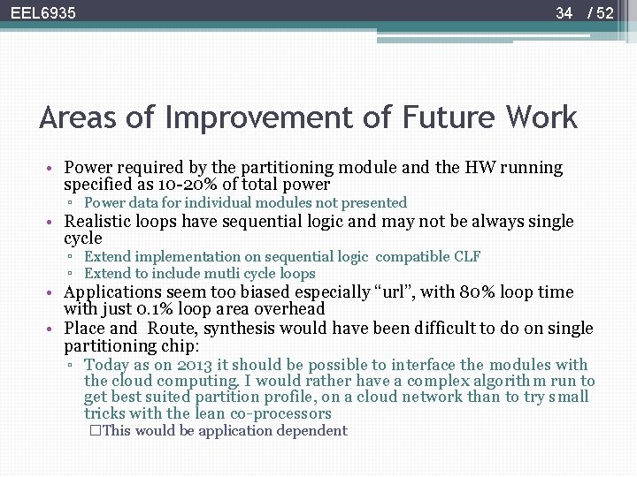 34 / 52 EEL 6935 Areas of Improvement of Future Work • Power required