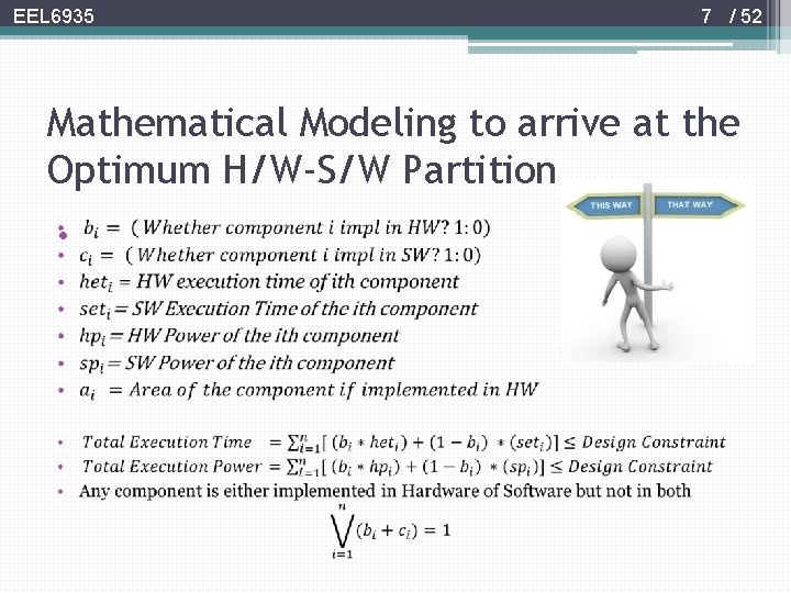 EEL 6935 7 / 52 Mathematical Modeling to arrive at the Optimum H/W-S/W Partition
