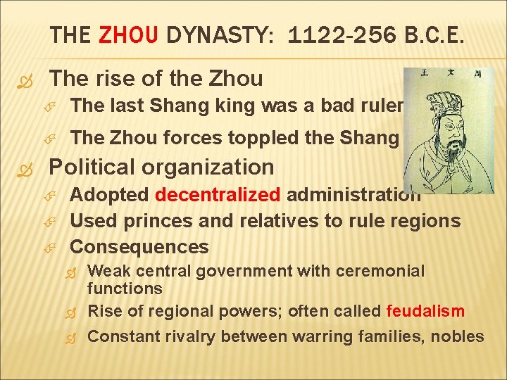 THE ZHOU DYNASTY: 1122 -256 B. C. E. The rise of the Zhou The